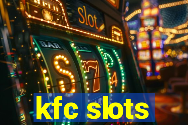 kfc slots